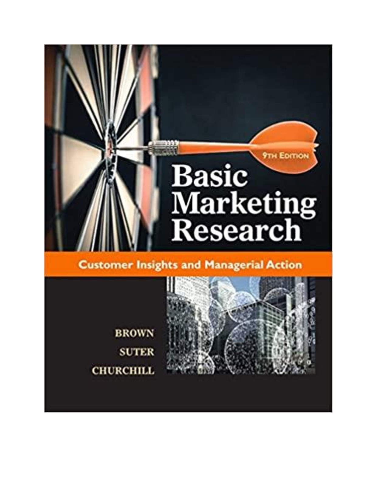 Basic Marketing Research, 9th Edition By Tom Brown, Tracy Suter, Gilbert Churchill | Test Bank